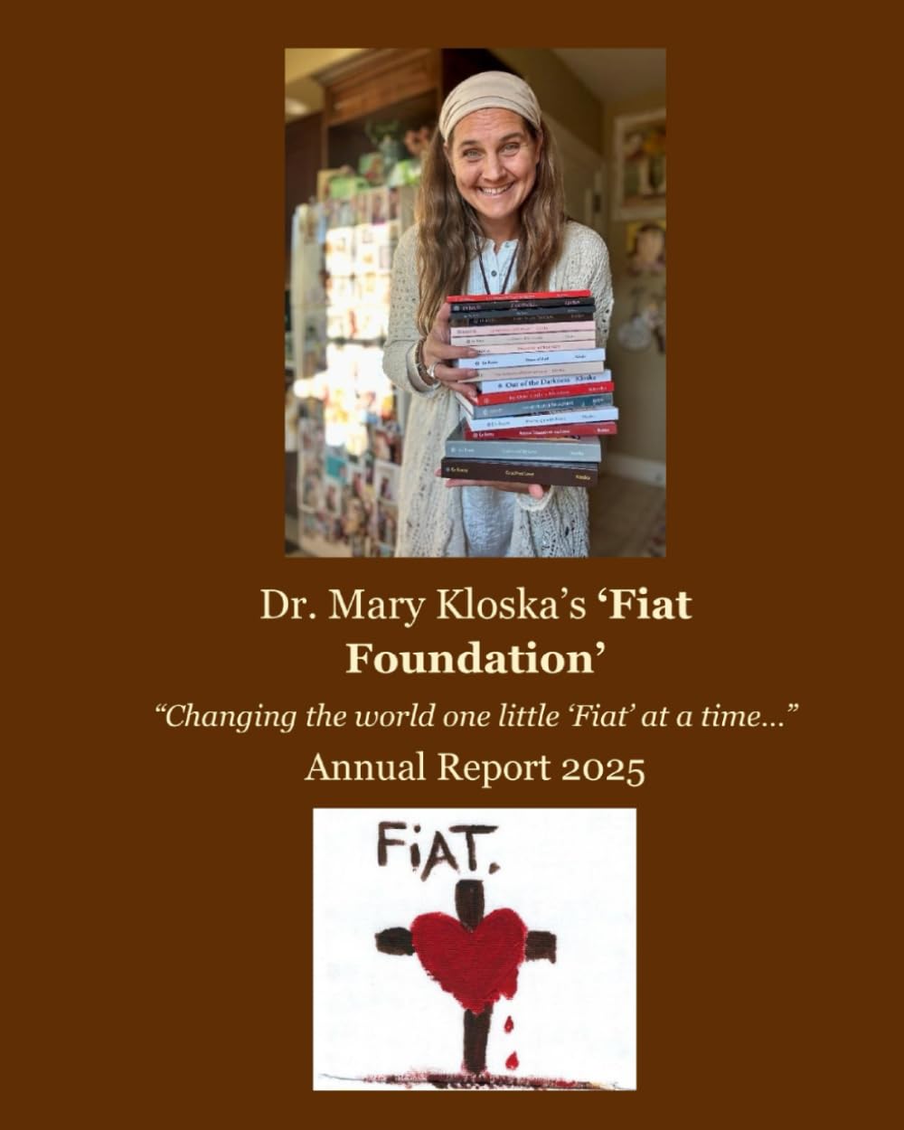 Dr. Mary Kloska's 'Fiat Foundation': Annual Report 2025