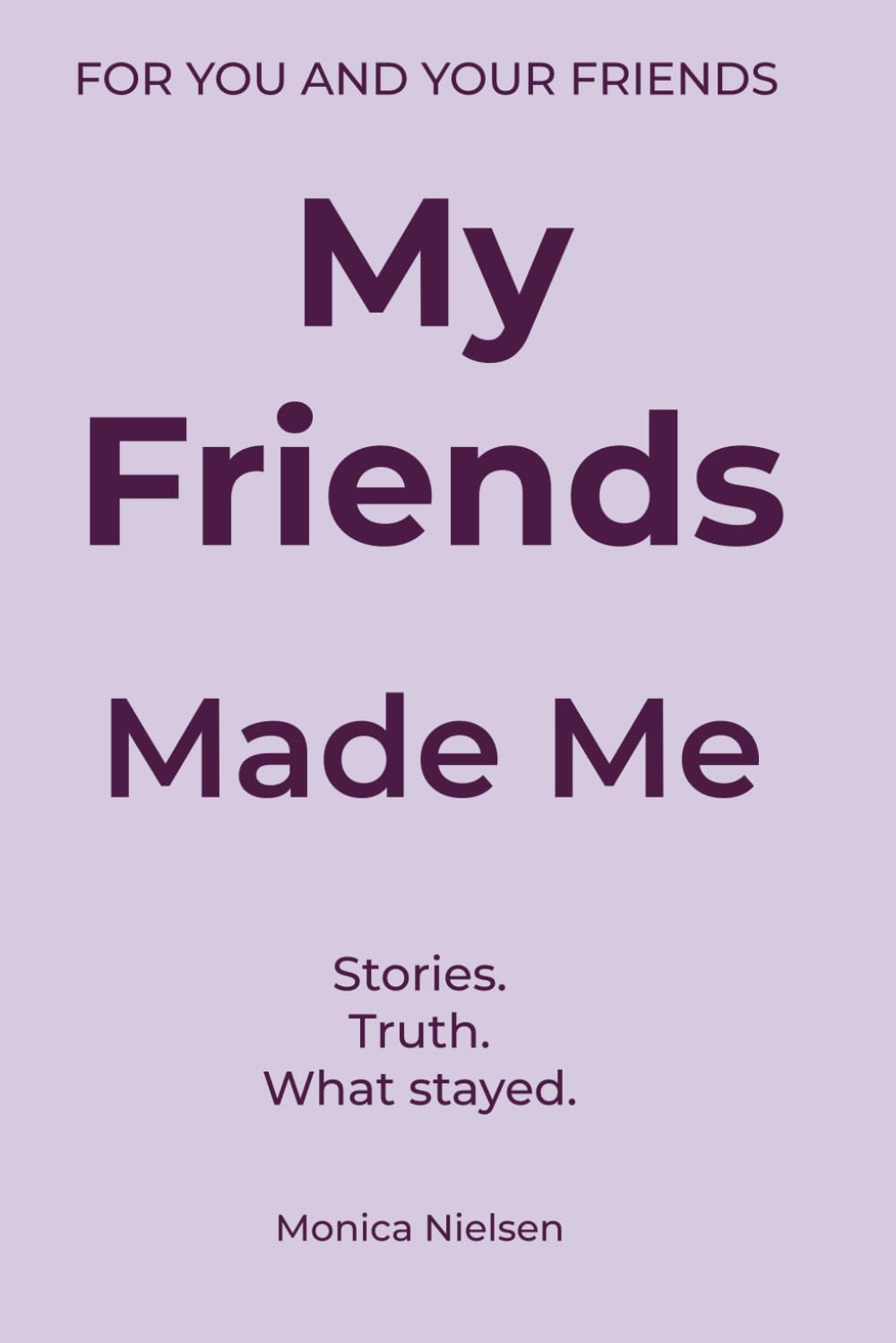 My Friends Made Me (Ages 19–24): The Years That Change Everything. A Real Talk Memory Book About Friendship, Identity & Growth (My Friends Book)