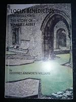 Locus Benedictus (the blessed place): the story of Whalley Abbey 0952703203 Book Cover