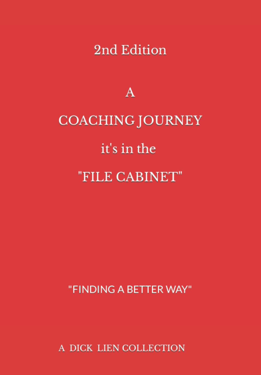 A Coaching Journey - it's in the "File Cabinet": 2nd Addition