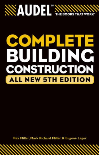 Audel Complete Building Construction: 21 (Audel Technical Trades Series)