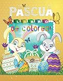  Pascua Libro de Colorear 2-5 Años: Páginas para Colorear de Pascua para niños y pequeños. conejitos, huevos, canasta de Pascua… Páginas A4