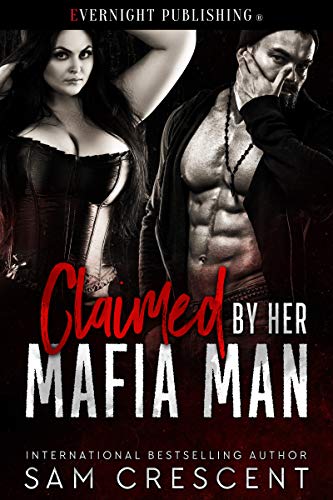 Claimed by Her Mafia Man Claimed by Her Mafia Man