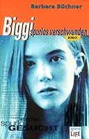 Biggi, spurlos verschwunden. (LIFE). 3401025902 Book Cover