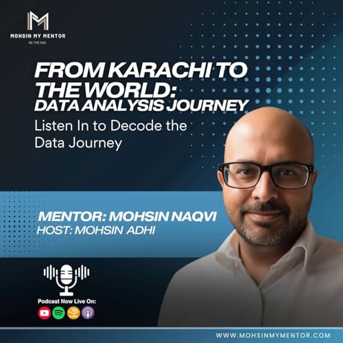 From Karachi to the World: Data Analysis Journey with Mohsin Sahab