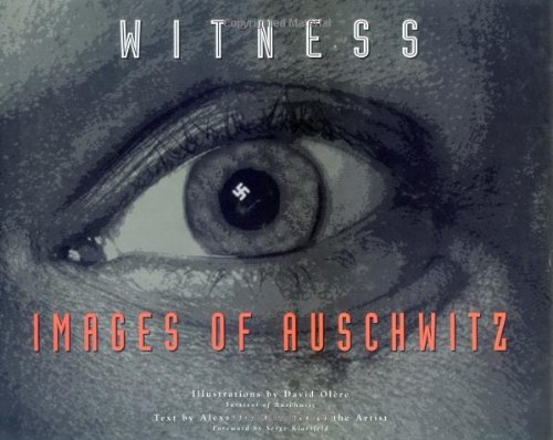 Witness: Images of Auschwitz Witness: Images of Auschwitz