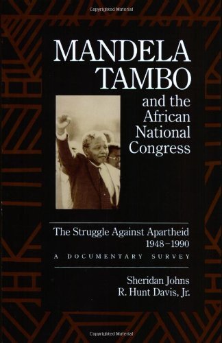 Mandela, Tambo, and the African National Congress: The Struggle Against Apartheid, 1948-1990, A Documentary Survey