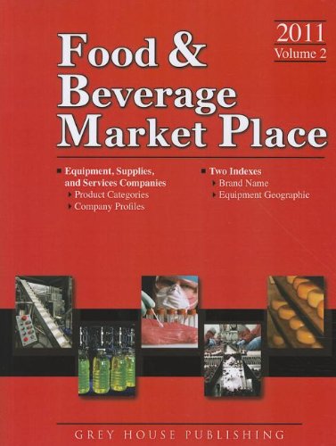 Food & Beverage Market Place, Volume 2: Equipment, Supplies & Services (Food & Beverage Market Place: V.2 Equipments, Suppliers, & Services)
