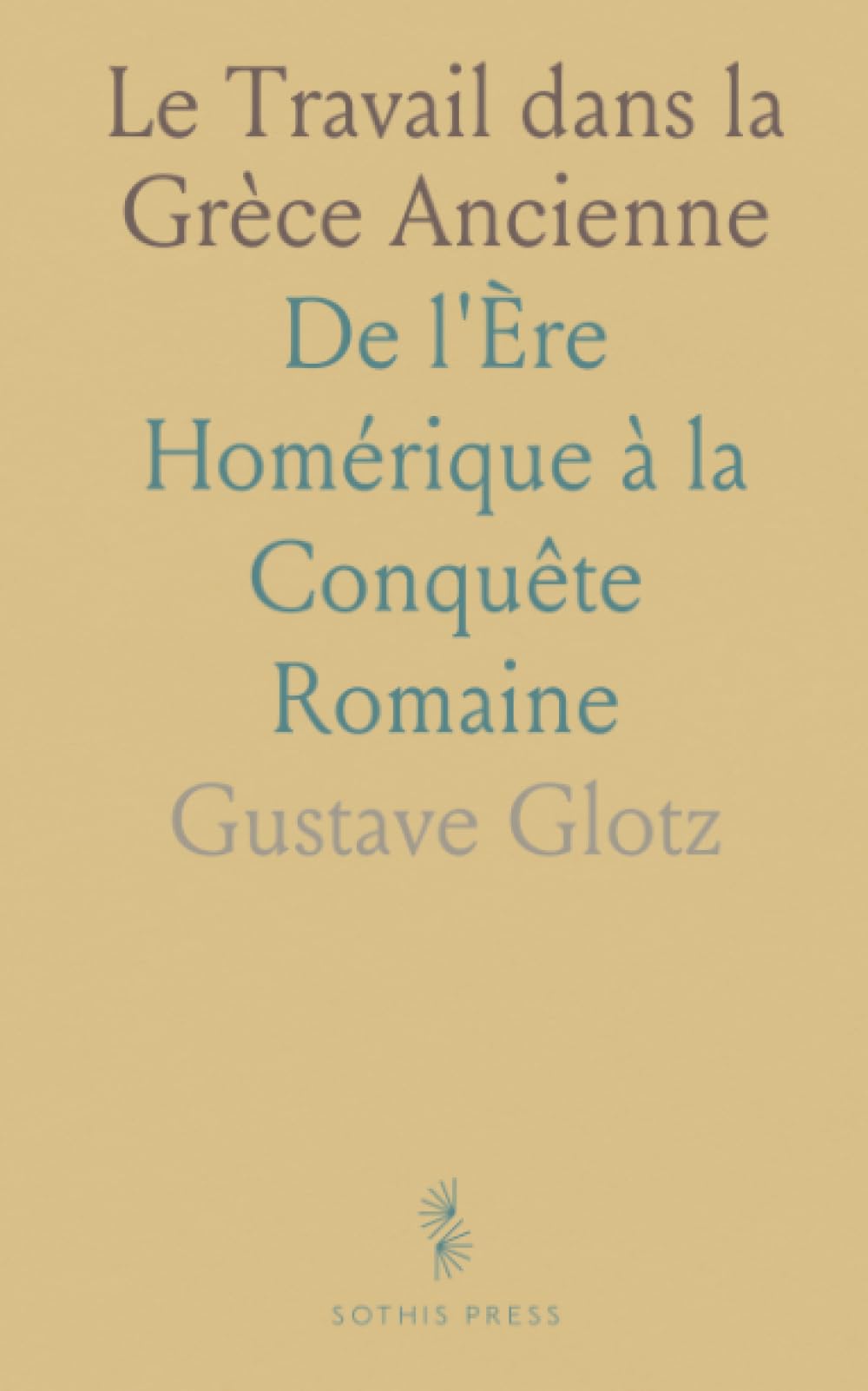 Le Travail dans la Grèce Ancienne: De l'Ère Homérique à la Conquête Romaine