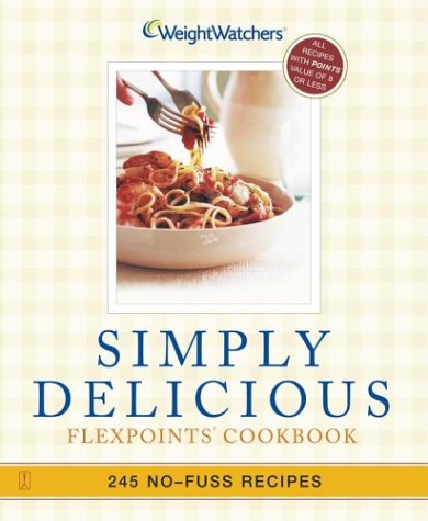 Simply Delicious: 245 No-Fuss Recipes--All 8 PO... B001IDZJB8 Book Cover