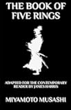 The Book of Five Rings: Adapted for the Contemporary Reader (Far-Eastern Philosophy)