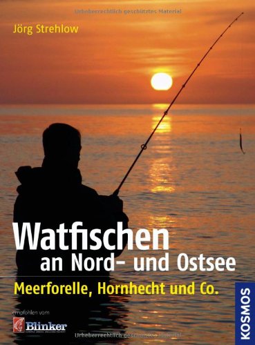 Watfischen an Nord- und Ostsee: Meerforelle, Hornhecht und Co. Watfischen an Nord- und Ostsee: Meerforelle, Hornhecht und Co.
