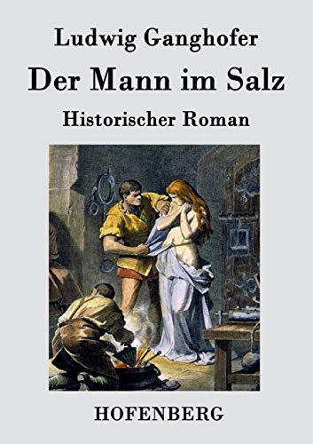 Der Mann im Salz: Historischer Roman (German Edition)