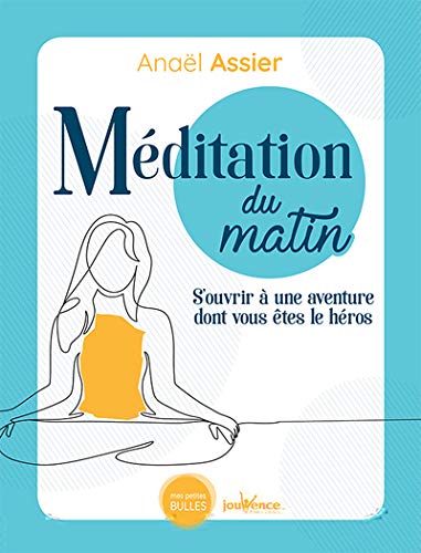 Télécharger Méditation du matin : S'ouvrir à une aventure dont vous êtes le héros PDF Ebook En Ligne