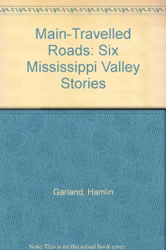 Main-Travelled Roads Six Mississippi Valley Sto... B000KSEVSO Book Cover