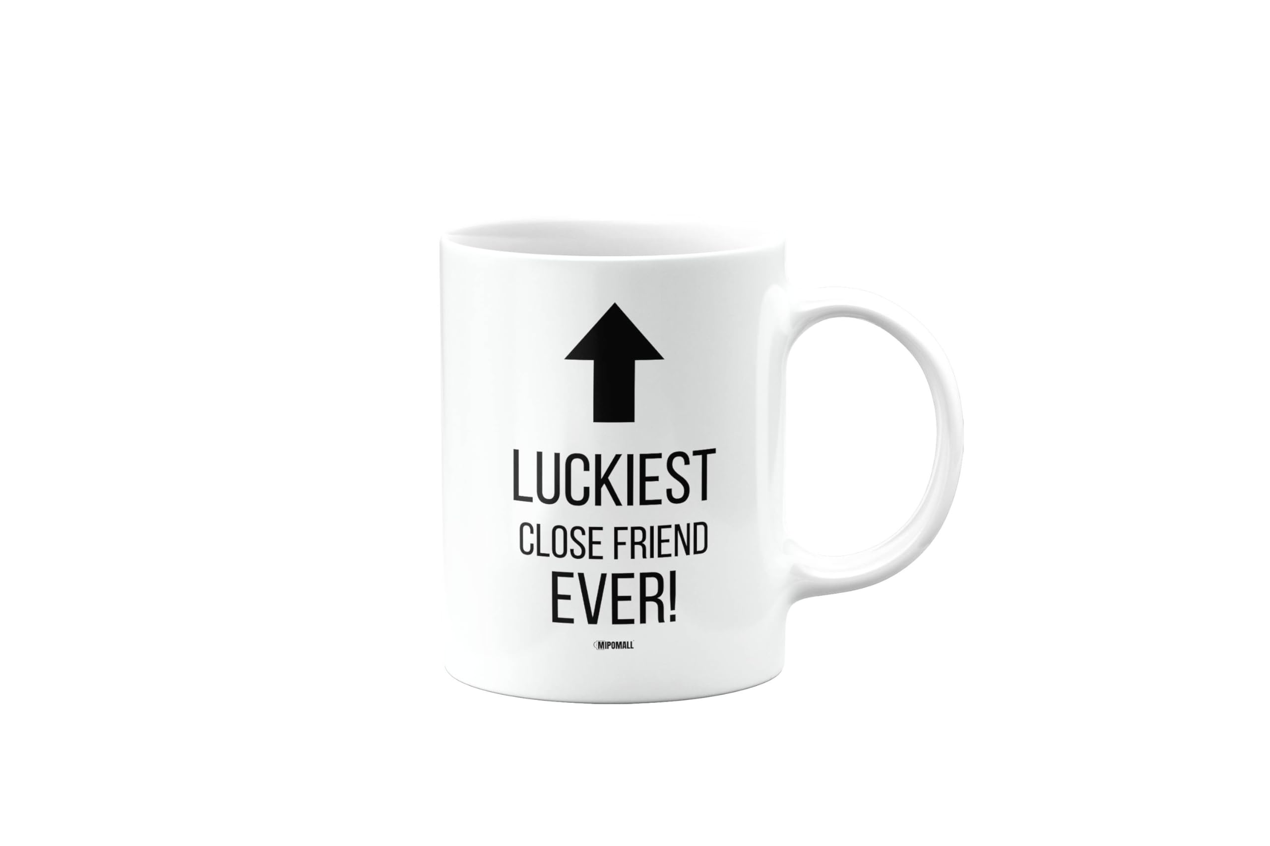MIPOMALL Luckiest Close Friend Ever Mug, Funny, Joke, Silly, Gag, Birthday Gifts for Men or Women, Secret Santa, Presents for Christmas, Cup, mm-CA_258_44