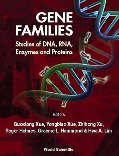 Gene Families: Studies Of Dna, Rna, Enzymes &amp; Proteins: Studies of Dna, Rna, Enzymes and Proteins : Proceedings of the October 5-10, 1999 Congress, Beijing, China, the 10th Intl Congress on Isozymes