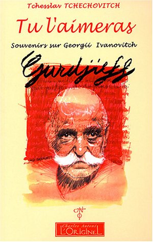 Tu l'aimeras : Souvenirs sur Giorgii Ivanovitch Gurdjieff