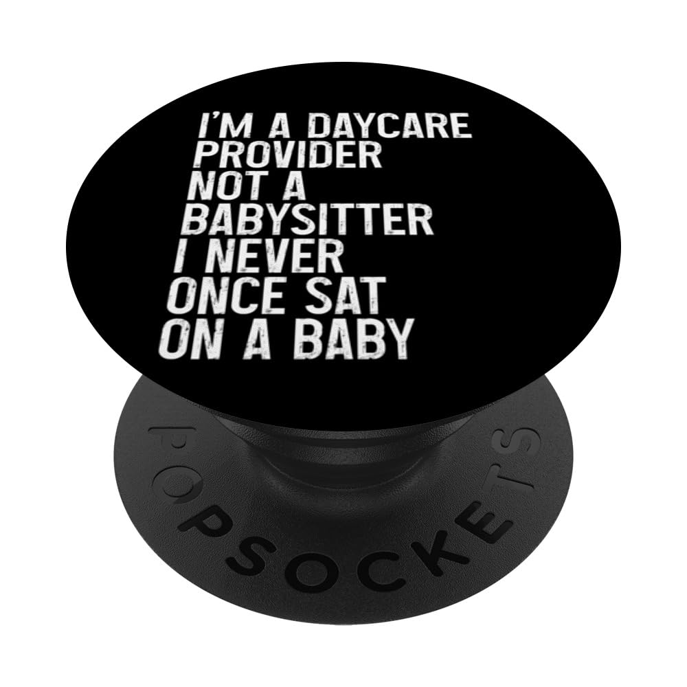 I'm A Daycare Provider, Not A Babysitter -- PopSockets Swappable PopGrip