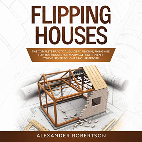 Flipping Houses The Cardinal Rules for