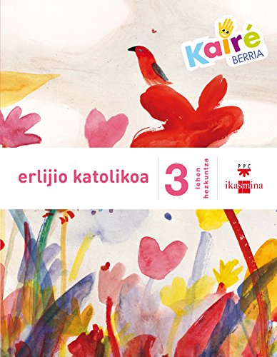 Erlijio katolikoa. 3 Lehen Hezkuntza. Kairé berria