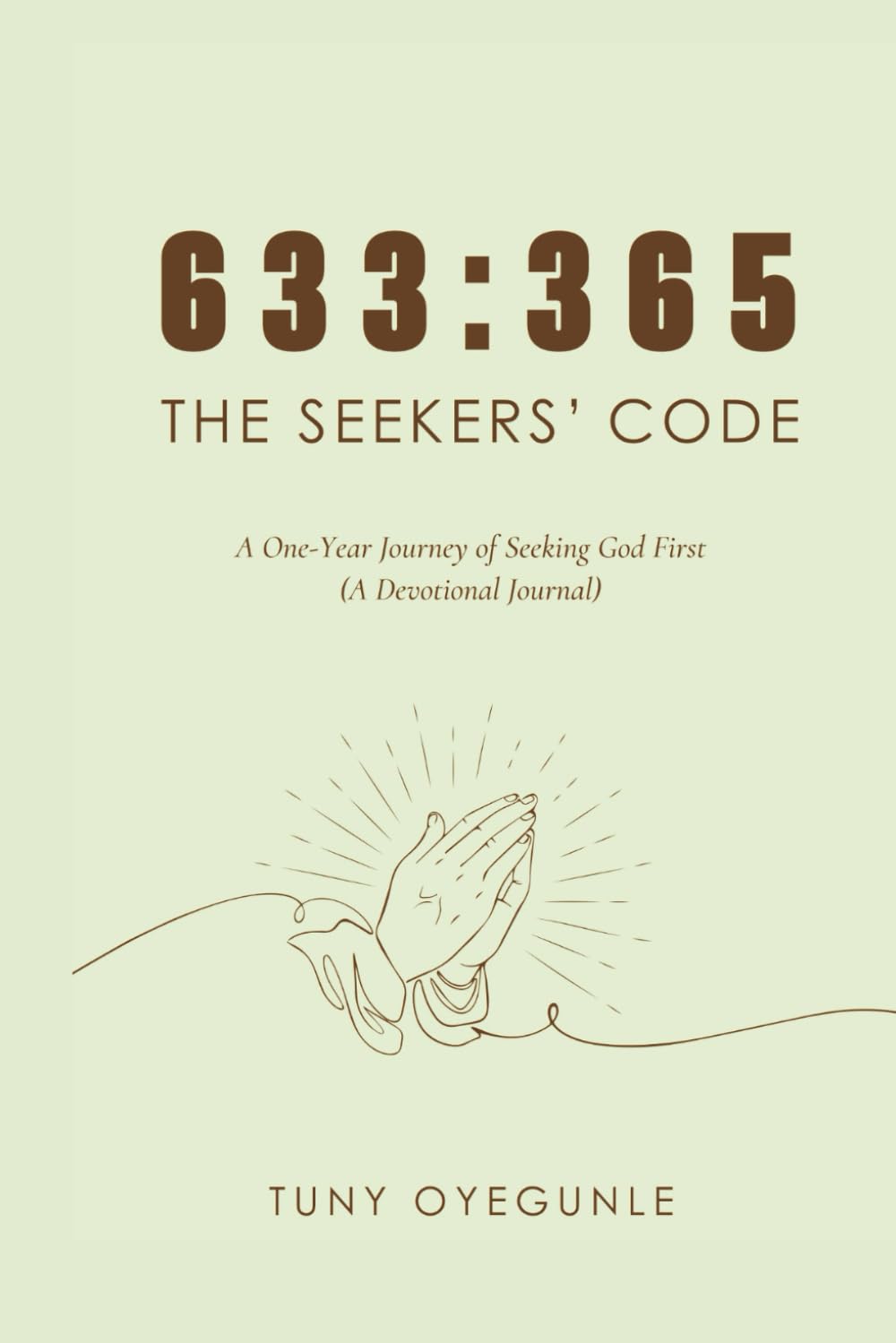 633:365 - The Seekers' Code: A One Year Journey of Seeking God First