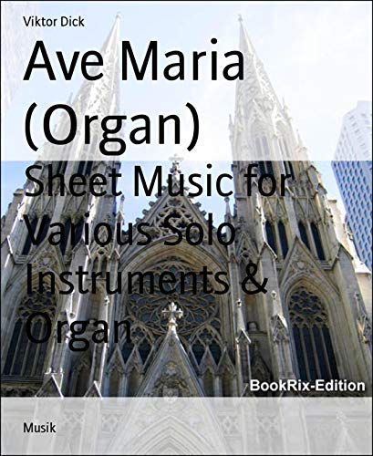 Ave Maria (Organ): Sheet Music for Various Solo Instruments & Organ (English Edition)