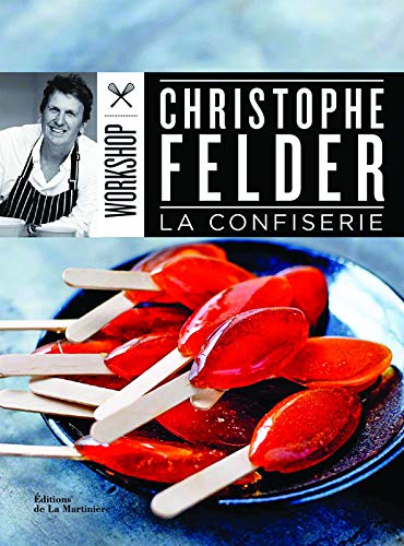 La confiserie de Christophe Felder livre recette bonbon maison