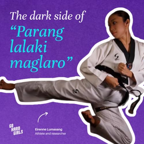 The dark side of “para kang lalaki maglaro”