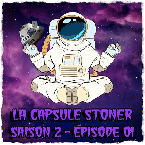 La Capsule Stoner saison 2 - &eacute;pisode 1