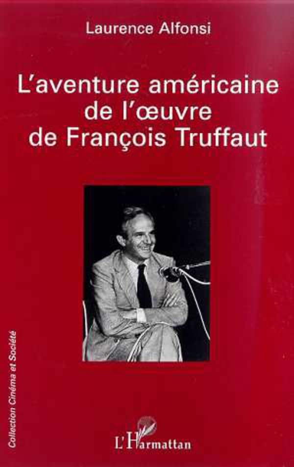 L'Aventure Américaine de François Truffaut lecture cinéphile pour salon