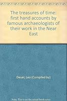 The treasures of time: first hand accounts by famous archaeologists of their work in the Near East B005KE6JBK Book Cover