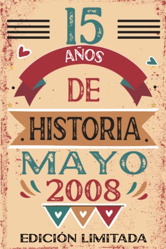 15 Años De Historia Mayo 2008: Libro de visitas, cuaderno, 110 páginas de felicitaciones, idea de regalo, regalo Para la esposa, novia, mujer, La madre