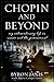 Chopin and Beyond: My Extraordinary Life in Music and the Paranormal