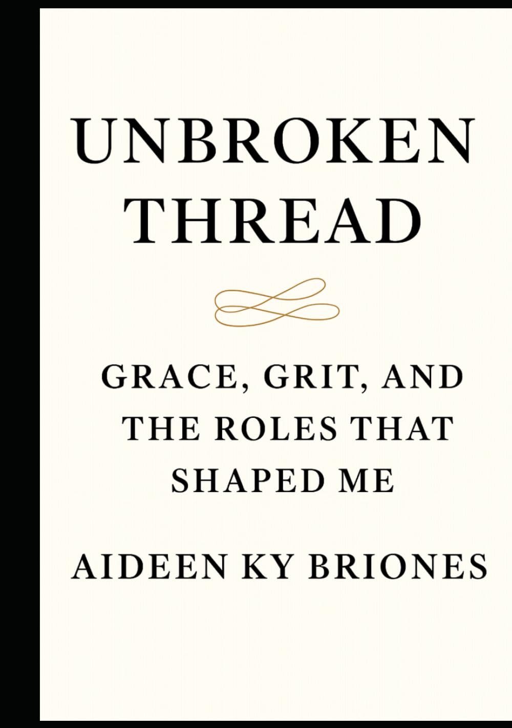 Unbroken Thread Grace, Grit, and the Roles That Shaped Me