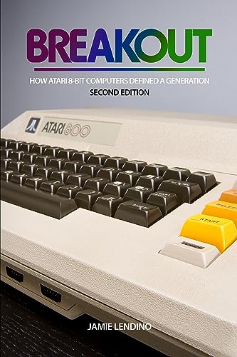 Breakout: How Atari 8-Bit Computers Defined a Generation