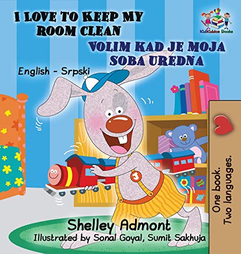 I Love to Keep My Room Clean (English Serbian Children's Book): Bilingual Serbian Book for Kids (English Serbian Bilingual Collection) (Serbian Edition)