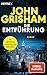 Die Entführung: Die große Fortsetzung des Weltbestsellers »Die Firma«