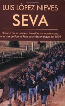Paperback Seva - Historia de la Primera Invasion Norteamericana de la Isla de Puerto Rico Ocurrida en Mayo de 1898 Book