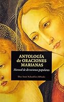 Antología de oraciones marianas: Manual de devociones populares 842714184X Book Cover