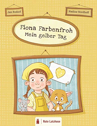 Fiona Farbenfroh - Mein gelber Tag: Die Farbe Gelb entdecken: ein gelbes Bilderbuch für Kinder ab 2 Jahren | Kinderbuch über Farben - Deutsche Ausgabe ... Farben entdecken | Mein farbenfroher Tag)