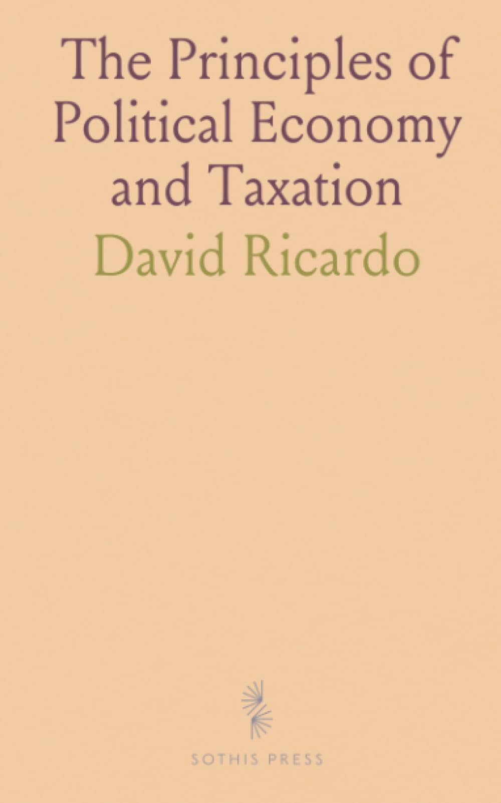 The Principles of Political Economy and Taxation