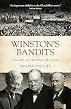 Winston's Bandits: Churchill and His Maverick Friends