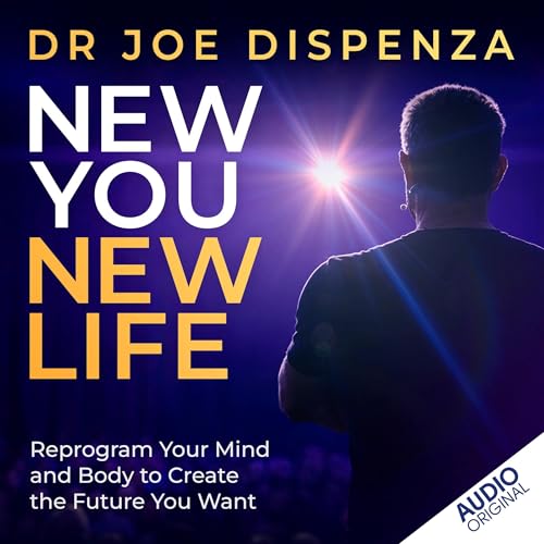 New You, New Life: Reprogram Your Mind and Body to Create the Future You Want