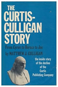Hardcover THE CURTIS-CULLIGAN STORY: From Cyrus to Horace to Joe. Book