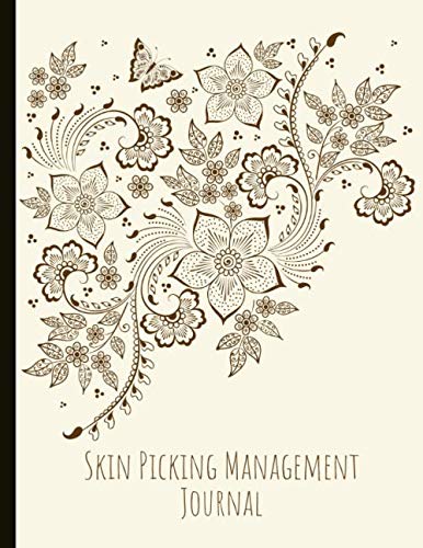 Skin Picking Management Journal: Beautiful Journal To Spot Triggers, Track Various Moods and Dermatillomania Symptoms, Energy, Therapy, Coping Skills, ... Quotes, Illustrations, Prompts &amp; More!