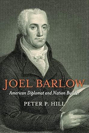 Joel Barlow, American Diplomat and Nation Builder-Wow! eBook