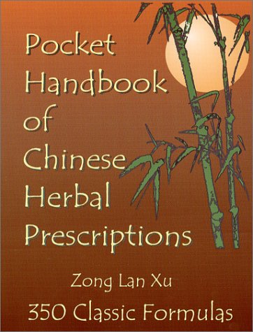 Pocket Handbook of Chinese Herbal Prescriptions: LAN Xu Zong ...