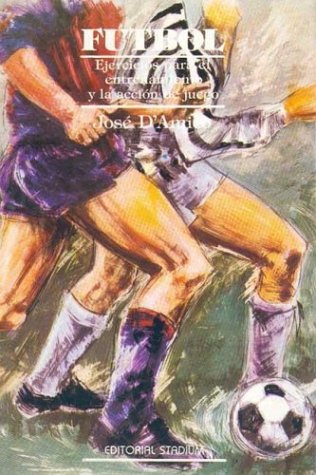 Futbol: Ejercicios Para el Entrenamiento y la Accion de Juego / Soccer