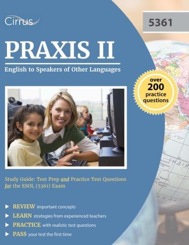 Praxis II English to Speakers of Other Languages Study Guide: Test Prep and Practice Test Questions for the ESOL (5361) Exam